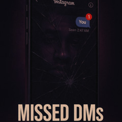 Missed DMs (Dont Hit Me Back)
