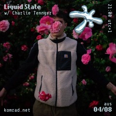 Liquid State 002 w/ Charlie Tennger