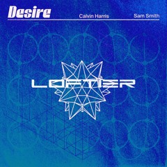 Calvin Harris & Sam Smith - Desire (LOFTIER Extended Mix)