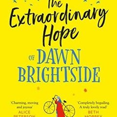 [READ] [EPUB KINDLE PDF EBOOK] The Extraordinary Hope of Dawn Brightside: escape with the perfect ne