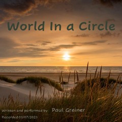 World In a Circle (live, 3-7-23)