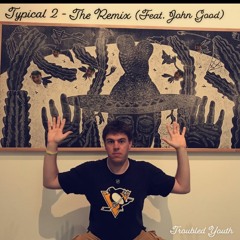 Typical 2 - The Remix (feat. John Good)