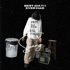 Sunny - Best Day I (Ever) Had