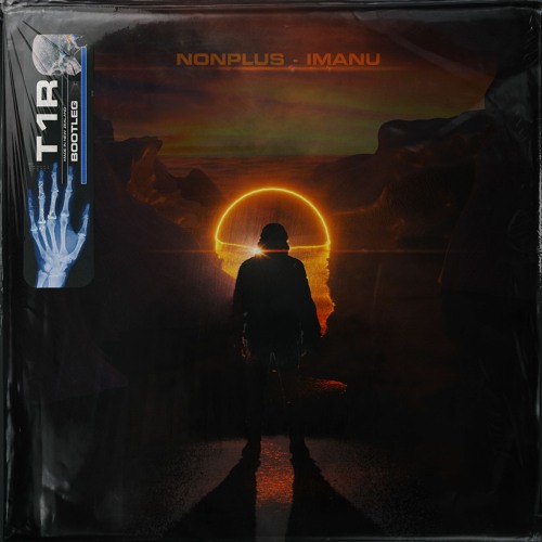 NONPLUS - IMANU (T1R BOOTLEG)