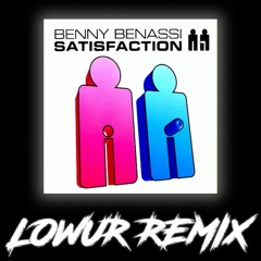 Benny Benassi - Satisfaction (Lowur Remix)