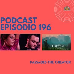 Podcast 196: Passages-The Creator