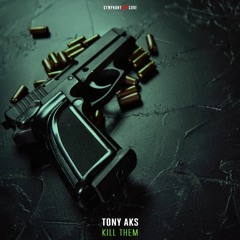 Tony AKS - Kill Them
