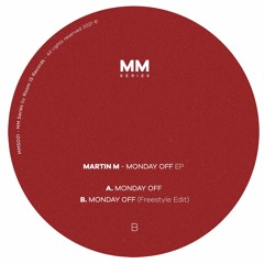 Premiere: B1 - Martin M - Monday Off (Freestyle Edit) [MMS001]