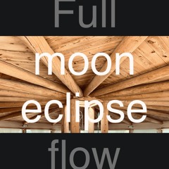Full Moon Eclipse Ecstatic Flow