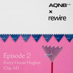 AQNB's Reversal Agents - Episode 2: On Illness With Every Ocean Hughes And Clay AD