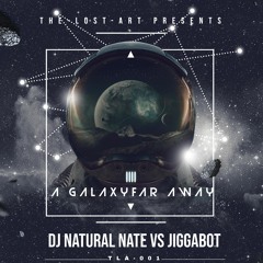 A Galaxy Far Away- DJ Natural Nate® VS Jiggabot- Www.the - Lost - Art.com