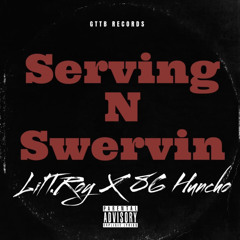 T Roy X Huncho - Serving N Swerving