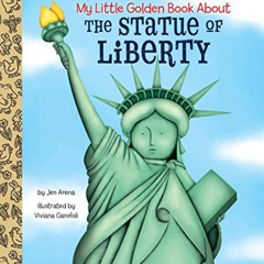 [Access] PDF 💛 My Little Golden Book About the Statue of Liberty by  Jen Arena &  Vi