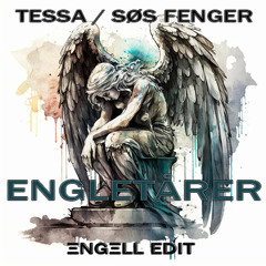 Tessa / Søs Fenger - Engletårer (Engell Edit)