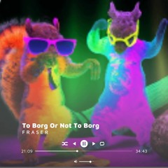 To Borg Or Not To Borg