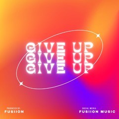 Fusiion - Give up