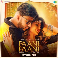 Badshah & Aastha Gill - Pani Pani (Jay Koli Flip)