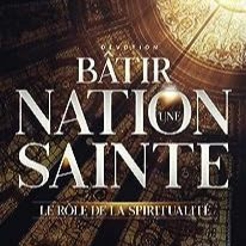 ⭐ TÉLÉCHARGER EBOOK Bâtir une Nation Sainte Full Online