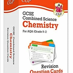 Download ⚡️  [PDF] New 9-1 GCSE Combined Science Chemistry AQA Revision Question Cards (CGP GCSE