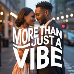 More Than Just A Vibe