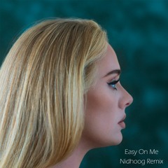 Adele - Easy On Me (Nidhoog Remix)