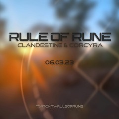 Rule Of Rune - Clandestine & Corcyra - ROR081- Mountain Campfire 06.03.2023
