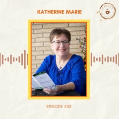 30. Katherine Marie and Life after Breast Cancer
