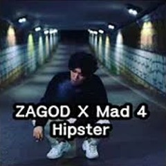 ZAGOD x mad 4 -hipster