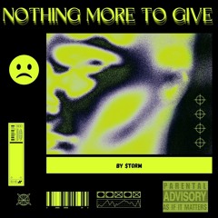 NOTHING MORE TO GIVE