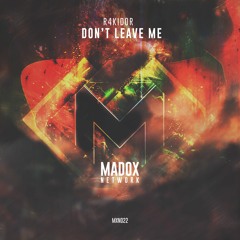 MXN022 || R4KIDOR - Don't Leave Me (Radio Edit)