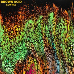 Brown Acid