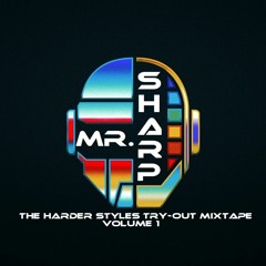 Mr. Sharp - The Harder Style Try - Out