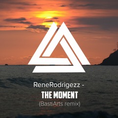 Rene Rodrigezz - The Moment (BastiArts Remix)