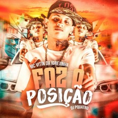 Mc Vitin Da Igrejinha (Prod DJ PQUATRO) - Faz A Posição