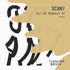 PREMIERE: Scan 7 - Unfinished Bizness [Transient Nature]