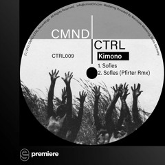 Premiere: Kimono - Sofles - CMND CTRL