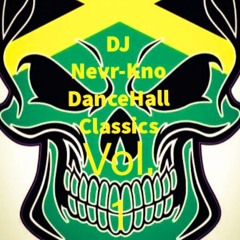 DJ Nevr-Kno / DanceHall Classics Vol 1