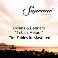 Collins & Behnam - Tribalz Return (Tim Tables ReMastered)