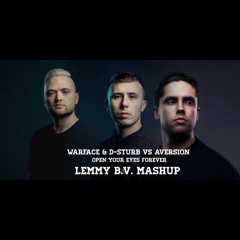 Warface & D-Sturb vs Aversion - Open Your Eyes Forever (LEMMY B.V. Mash-Up)