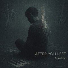 AFTER YOU LEFT