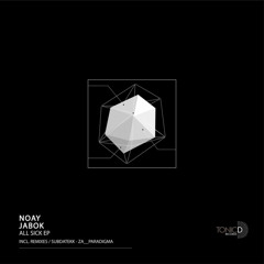 TDR 125 || Noay Jabok - All Sick(Za__Paradigma Remix)[All Sick EP] OUT NOW!!!