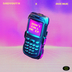 SADYOUTH x Avenue - Don't Call Me