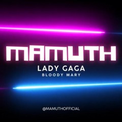 LADY GAGA - BLOODY MARY - MAMUTH REMIX