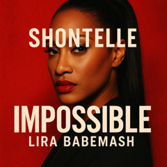 Shontelle - IMPOSSIBLE (LIRA BABEMASH)