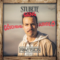 Stubete Gäng - Göschene Airolo (Raveision Bootleg)
