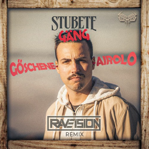 Stubete Gäng - Göschene Airolo (Raveision Bootleg)