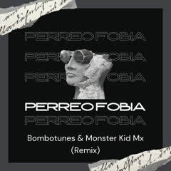 Perreofobia - Bombotunes & Monster Kid Mx (Remix)