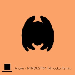 Anuken - Mindustry (Minooku Remix)