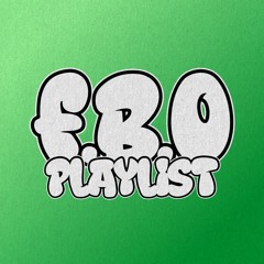 F.B.O PLAYLIST