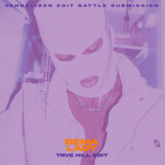 REMA - LADY (TRVE HILL Edit)